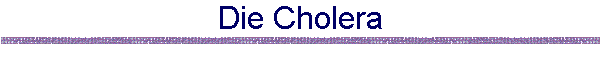 Die Cholera