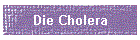 Die Cholera