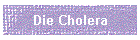 Die Cholera